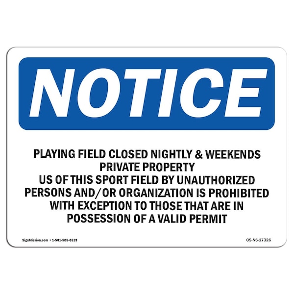 Safety Sign, OSHA Notice, 18" Height, Playing Field Closed Nightly & Weekends Sign, Landscape